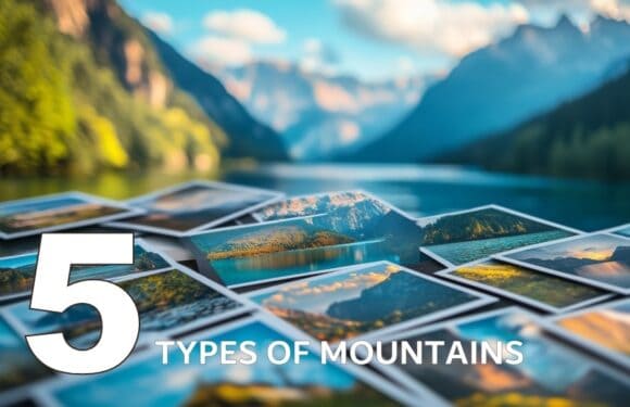 The 5 Main Types of Mountains